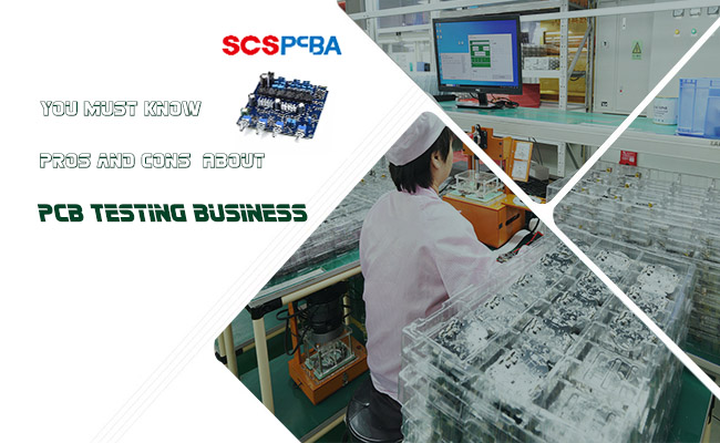 You Must Know Pros And Cons About PCB Testing Business.jpg